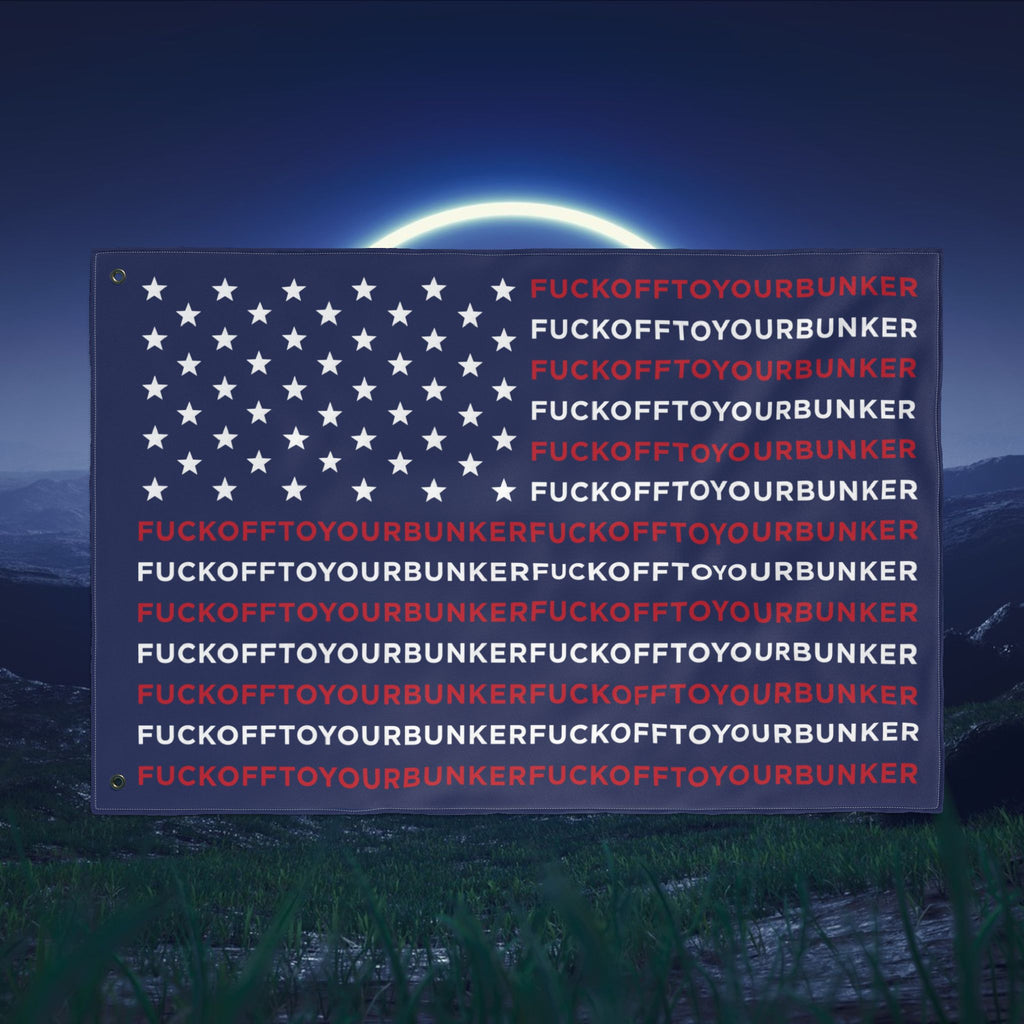 Fuck Off to Your Bunker Flag