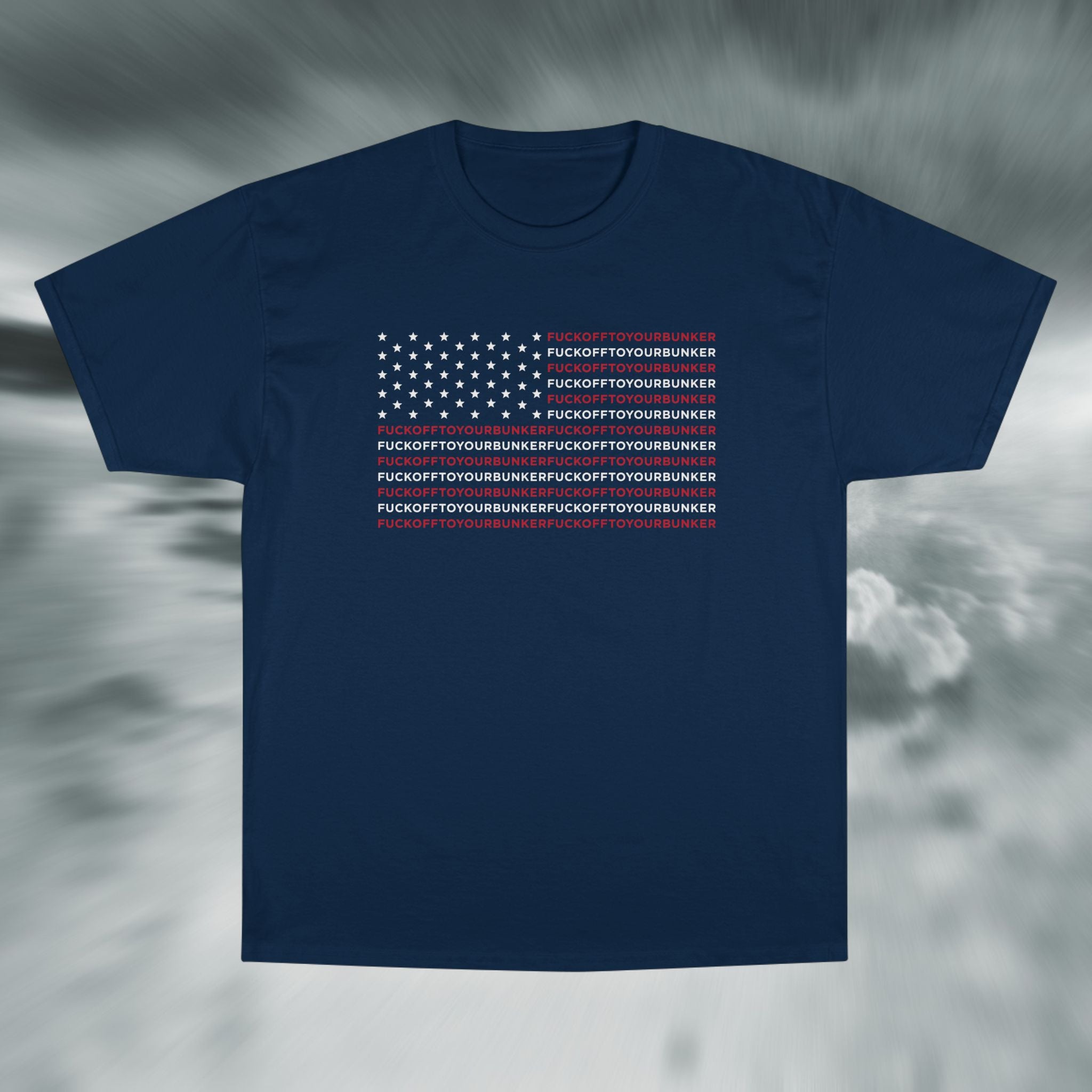 Fuck Off To Your Bunker T-shirt