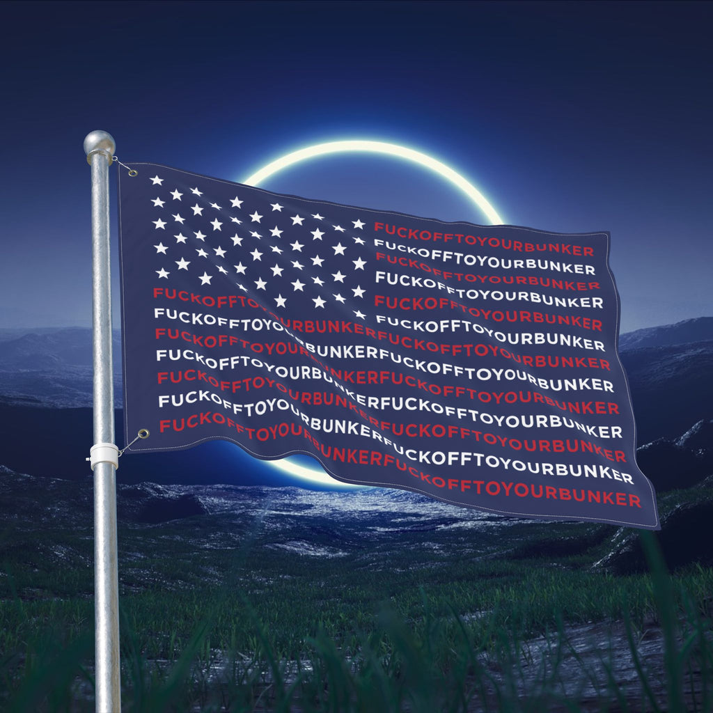 Fuck Off to Your Bunker Flag