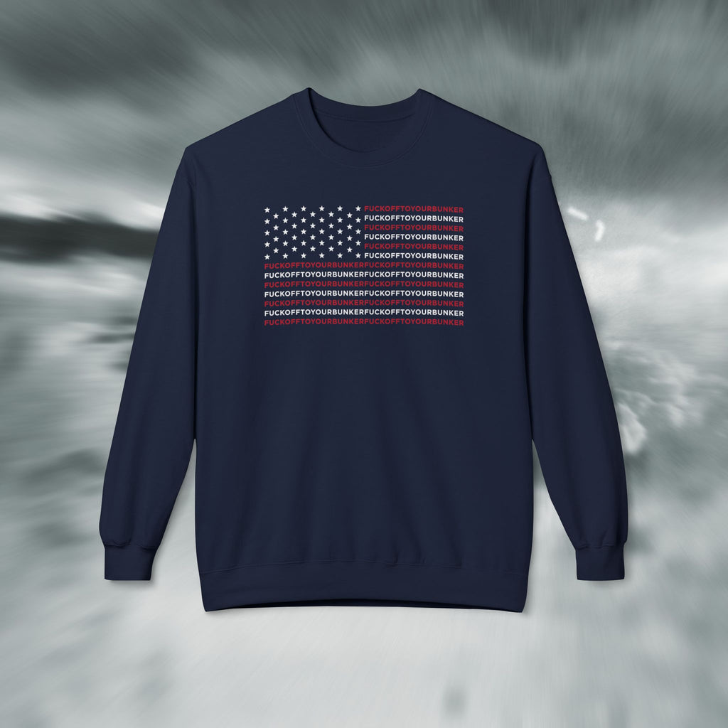 Fuck Off To Your Bunker Sweatshirt