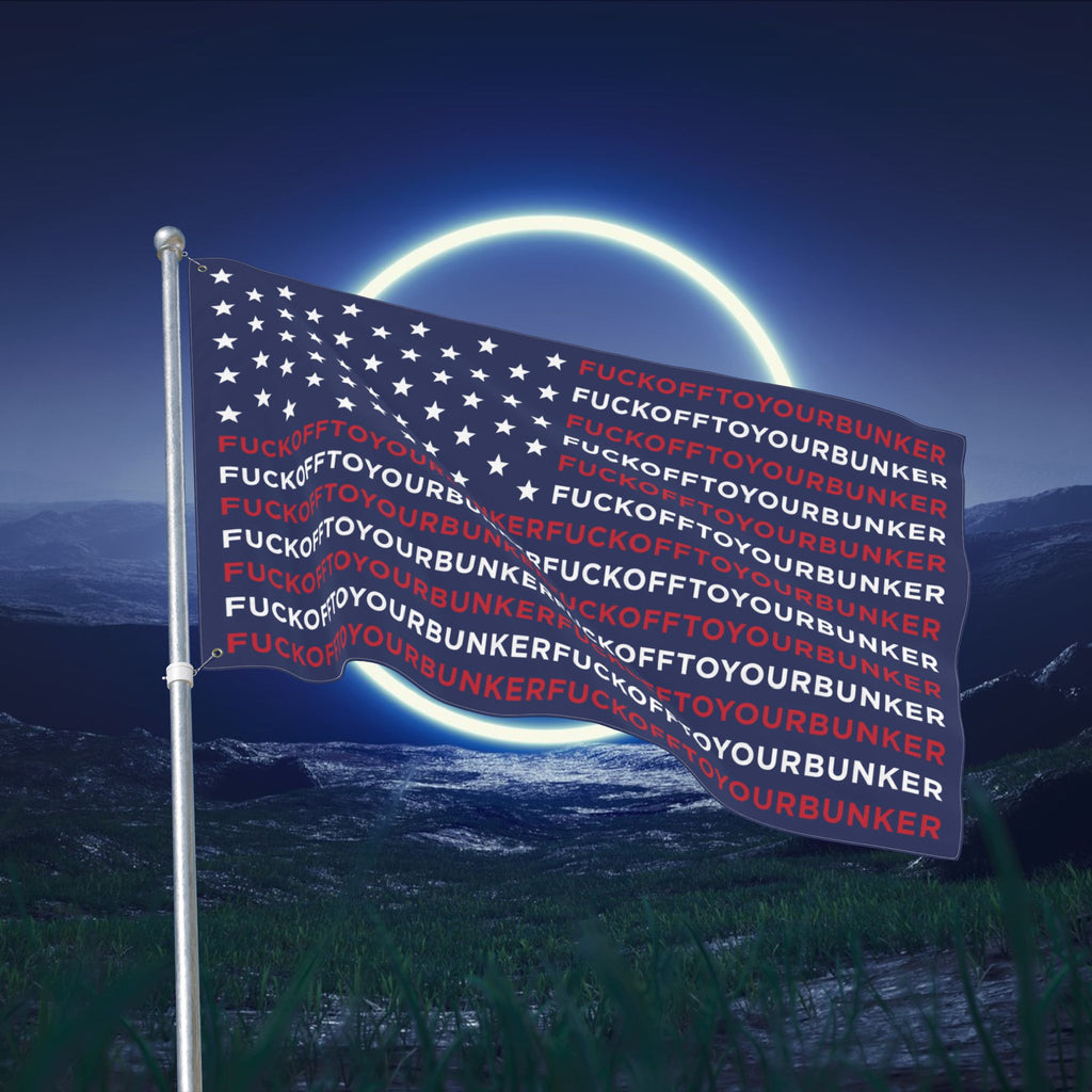 Fuck Off to Your Bunker Flag