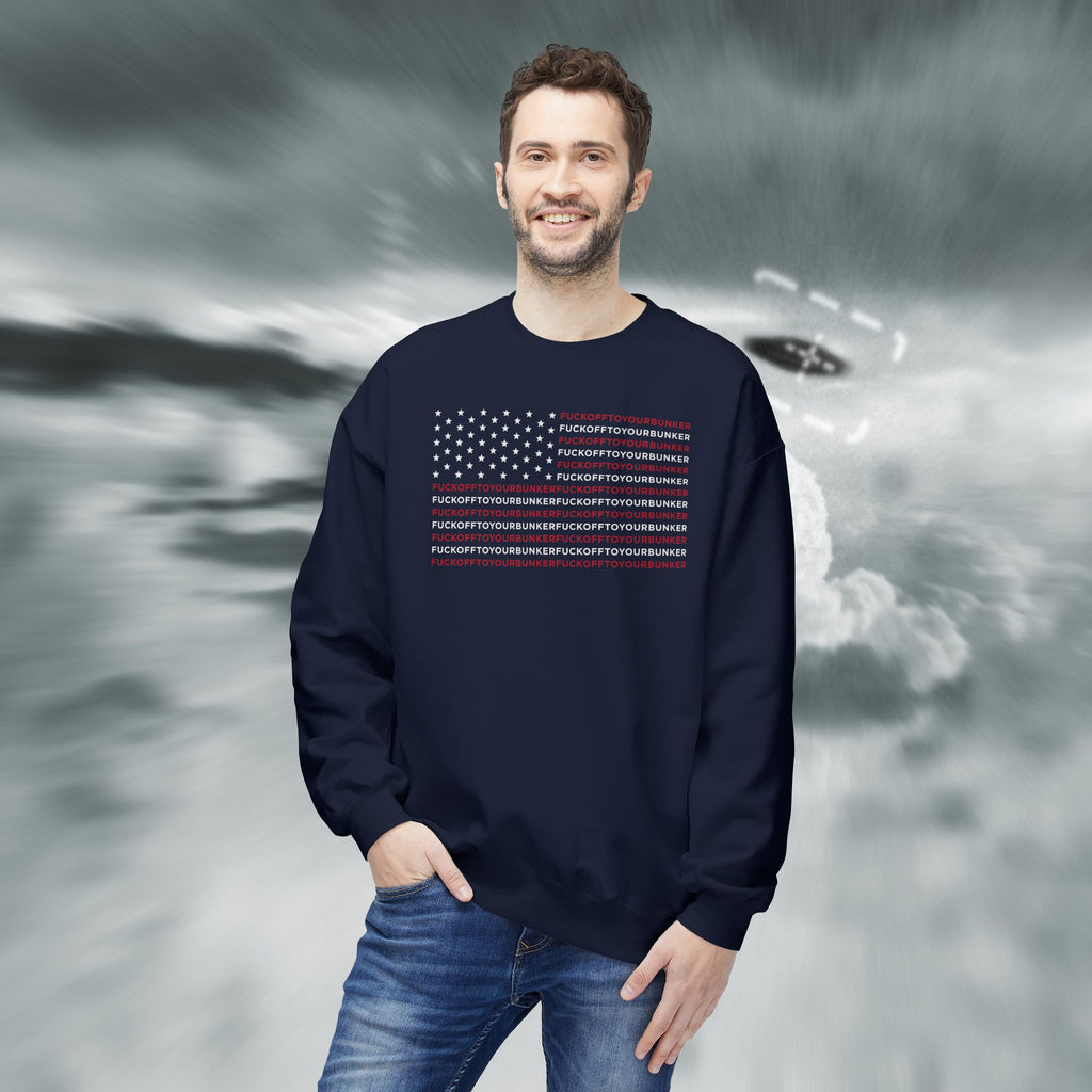 Fuck Off To Your Bunker Sweatshirt